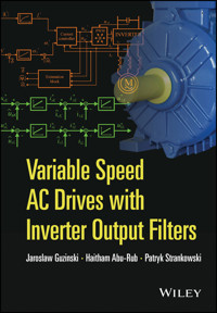 Variable Speed AC Drives with Inverter Output Filters - Jaroslaw Guzinski - E-Book