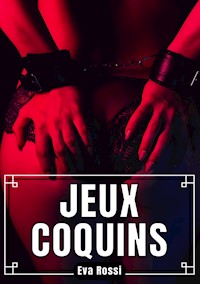 Jeux Coquins - Eva Rossi - E-Book