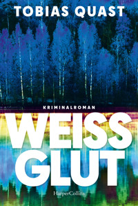Weißglut - Tobias Quast - E-Book