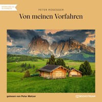 Von meinen Vorfahren - Peter Rosegger - Hörbuch