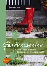 Gärtnerseelen - Christiane Büch - E-Book