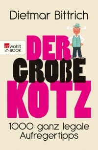 Der große Kotz - Dietmar Bittrich - E-Book