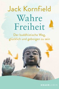 Wahre Freiheit - Jack Kornfield - E-Book