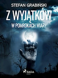 Z wyjątków. W pomrokach wiary - Stefan Grabiński - E-Book