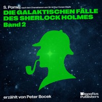Die galaktischen Fälle des Sherlock Holmes (Band 2) - Sir Arthur Conan Doyle - Hörbuch