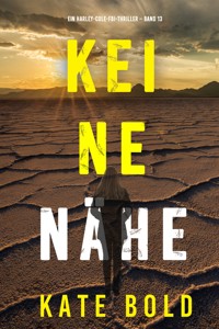 Keine Nähe (Ein Harley-Cole-FBI-Thriller – Band 13) - Kate Bold - E-Book