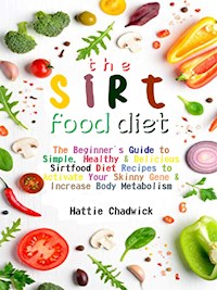 Sirtfood Diet - Hattie Chadwick - E-Book