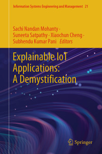 Explainable IoT Applications: A Demystification -  - E-Book
