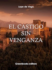 El castigo sin venganza - Lope de Vega - E-Book