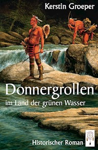 Donnergrollen im Land der grünen Wasser - Kerstin Groeper - E-Book