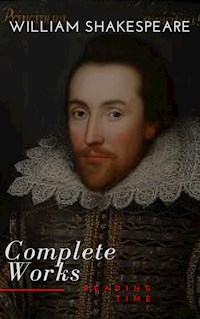 William Shakespeare: The Complete Works (Illustrated) - William Shakespeare - E-Book