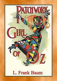 THE PATCHWORK GIRL OF OZ - Book 7 in the Land of Oz series - L. Frank Baum - E-Book