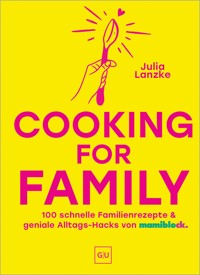 Cooking for Family - Julia Lanzke - E-Book