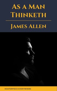 As a Man Thinketh - James Allen - E-Book
