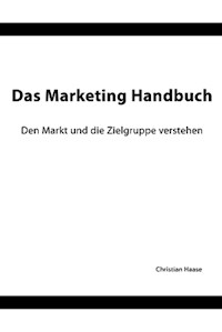 Das Marketing Handbuch - Christian Haase - E-Book