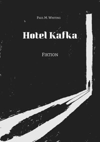 Hotel Kafka - Paul M. Whiting - E-Book