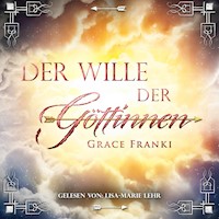 Der Wille der Göttinnen - Grace Franki - Hörbuch
