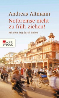 Notbremse nicht zu früh ziehen! - Andreas Altmann - E-Book