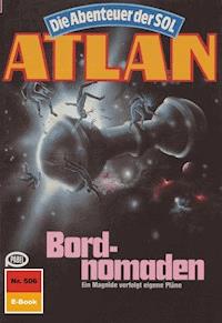 Atlan 506: Bordnomaden - Hubert Haensel - E-Book