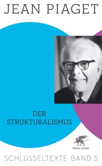 Der Strukturalismus (Schlüsseltexte in 6 Bänden, Bd. 5) - Jean Piaget - E-Book