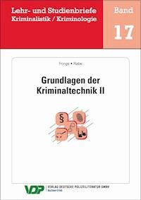 Grundlagen der Kriminaltechnik II - Christoph  Frings - E-Book