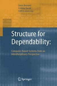 Structure for Dependability: Computer-Based Systems from an Interdisciplinary Perspective - Denis Besnard - E-Book