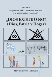 ¿Dios existe o no? (Dios, Patria y Hogar) - Marcelo Alberto Villanueva - E-Book