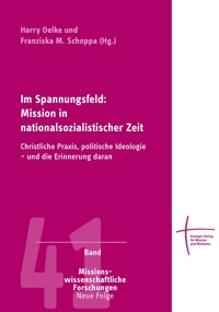 Im Spannungsfeld: Mission in nationalsozialistischer Zeit -  - E-Book