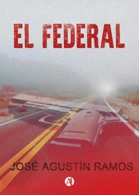 El Federal - José Agustín Ramos - E-Book