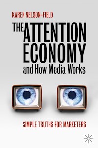 The Attention Economy and How Media Works - Karen Nelson-Field - E-Book