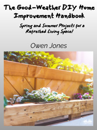 The Good-Weather DIY Home Improvement Handbook - Owen Jones - E-Book