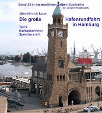 Die große Hafenrundfahrt in Hamburg – Teil 2 - Jörn-Hinrich Laue - E-Book