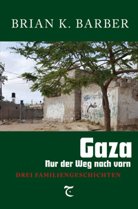 Gaza – Nur der Weg nach vorn - Brian K. Barber - E-Book