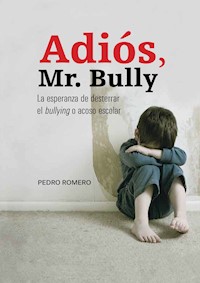 Adiós, Mr. Bully - Pedro Luis Romero - E-Book