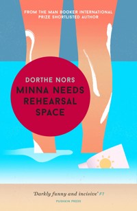 Minna Needs Rehearsal Space - Dorthe Nors - E-Book