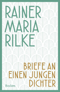Briefe an einen jungen Dichter - Rainer Maria Rilke - E-Book