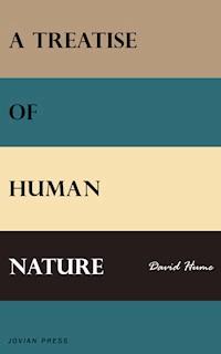 A Treatise of Human Nature - David Hume - E-Book