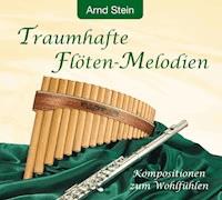 Traumhafte Flöten-Melodien - Arnd Stein - Hörbuch