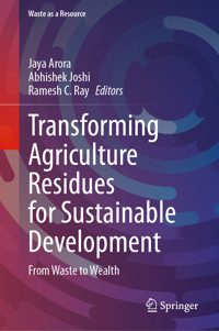Transforming Agriculture Residues for Sustainable Development -  - E-Book
