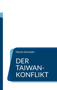 Der Taiwan-Konflikt - Martin Schneider - E-Book