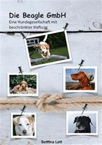 Die Beagle GmbH - Bettina Latt - E-Book