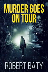 Murder Goes On Tour - Robert Baty - E-Book