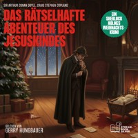 Das rätselhafte Abenteuer des Jesuskindes - Sir Arthur Conan Doyle - Hörbuch