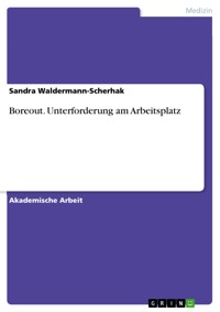 Boreout. Unterforderung am Arbeitsplatz - Sandra Waldermann-Scherhak - E-Book