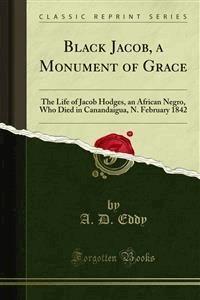 Black Jacob, a Monument of Grace - A. D. Eddy - E-Book