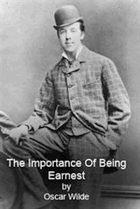 The Importance Of Being Earnest - Oscar Wilde - E-Book