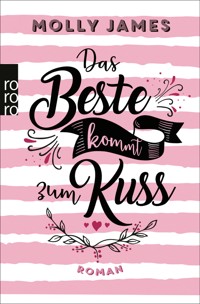Das Beste kommt zum Kuss - Molly James - E-Book