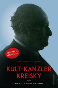 Kult-Kanzler Kreisky - Christoph Kotanko - E-Book