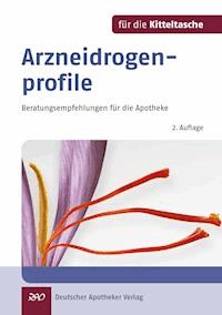 Arzneidrogenprofile für die Kitteltasche - Beatrice Gehrmann - E-Book