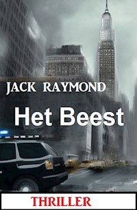 Het Beest: Thriller - Jack Raymond - E-Book